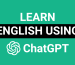 Learn English Using ChatGPT